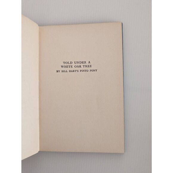 Told Under a White Oak Tree William S. Hart Mary Hart Pinto Pony Book Hardback - Picture 10 of 15